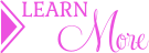 LEARN More